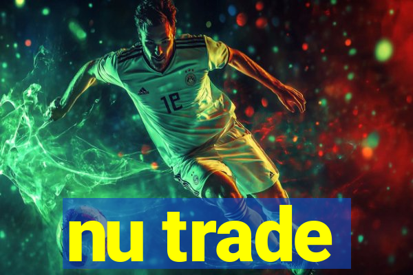 nu trade